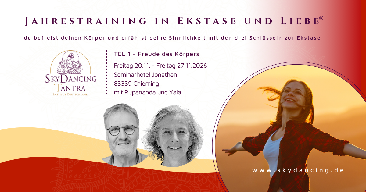 SkyDancing Tantra TEL 1 „Verkörperte Lebendigkeit“ – Körperbewusstsein, Sinnlichkeit, Lebensenergie und tantrische Körperarbeit.