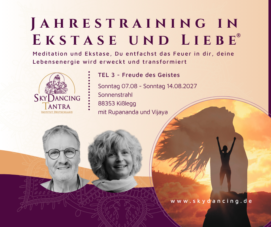 SkyDancing Tantra Jahrestraining TEL 3 mit Rupananda und Vijaya vom 07.–14.08.2027 in Kißlegg – Meditation, Ekstase, Lebensenergie, Chakren und spirituelle Transformation.